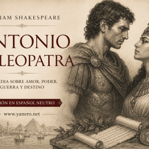 Imagen promocional del libro Antonio y Cleopatra de William Shakespeare en español neutro, tragedia clásica sobre amor, poder, guerra y destino.